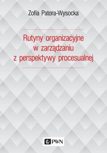Rutyny organizacyjne w zarządzaniu z...