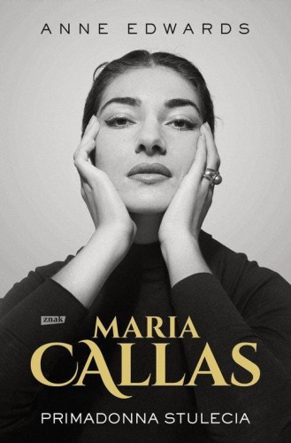 Maria Callas. Primadonna stulecia, Edwards Anne