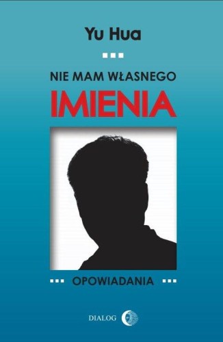 Nie mam własnego imienia, Yu Hua