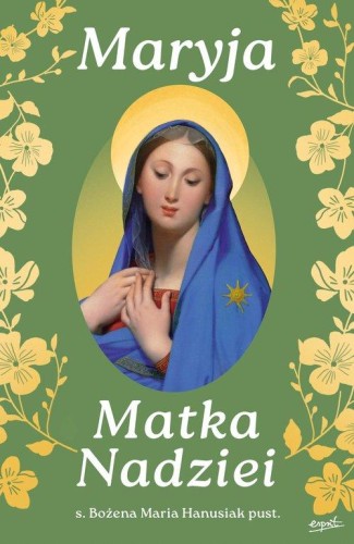 Maryja Matka Nadziei, Hanusiak Bożena Maria