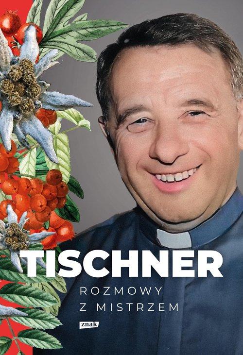 Tischner. Rozmowy z mistrzem, Tischner Józef