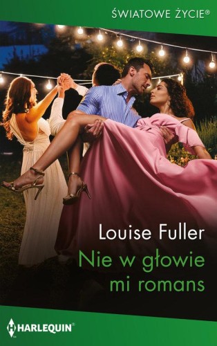 Nie w głowie mi romans, Fuller Louise