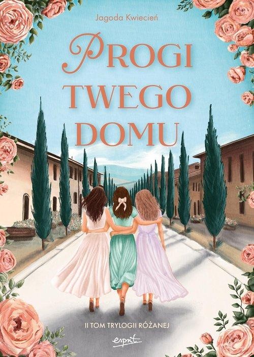 Trylogia Różana Tom 2 Progi twego domu