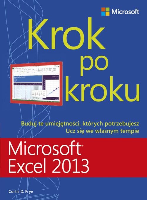 Microsoft Excel 2013 Krok po kroku, Frye Curtis D.
