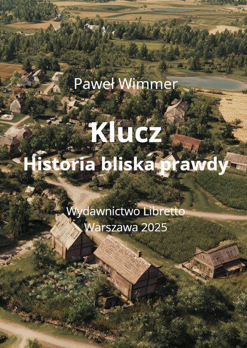 Klucz Historia bliska prawdy, Wimmer Paweł