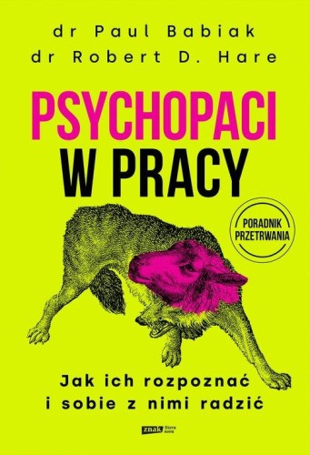Psychopaci w pracy. Jak ich rozpoznać i sobie...