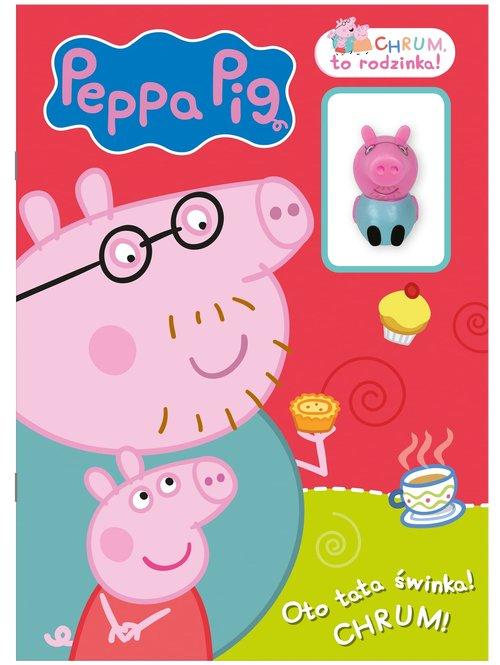 Peppa Pig. Chrum, to rodzinka! Oto tata świnka!