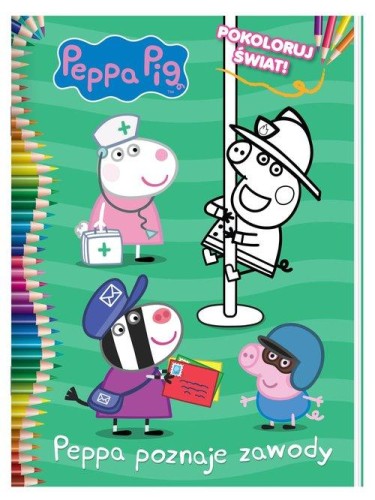 Peppa Pig. Pokoloruj świat. Peppa poznaje zawody