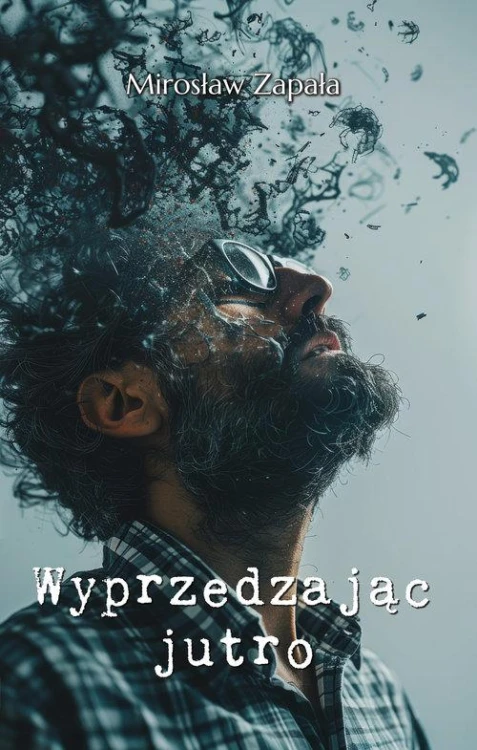 Wyprzedzając jutro, Zapała Mirosław