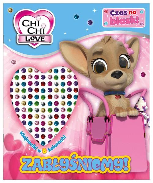 Chi Chi love. Czas na blask!