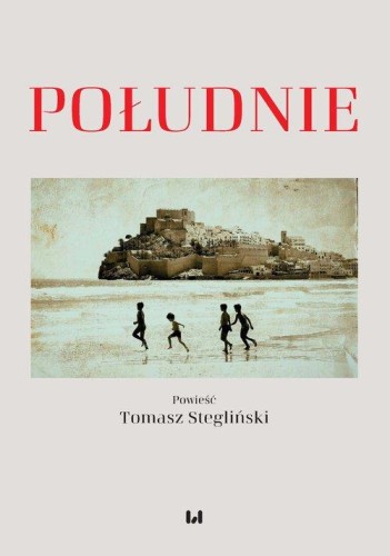 Południe, Stegliński Tomasz