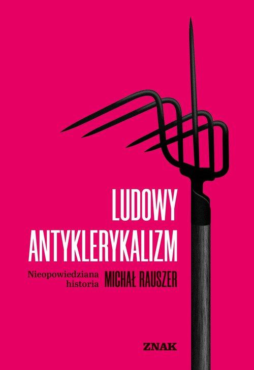 Ludowy antyklerykalizm, Rauszer Michał