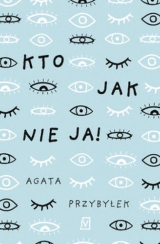 Kto jak nie ja!, Przybyłek Agata