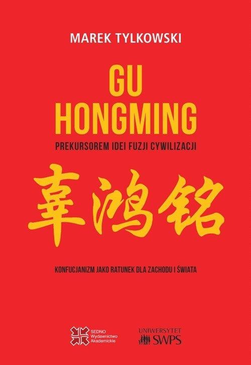 Gu Hongming prekursorem idei fuzji cywilizacji.