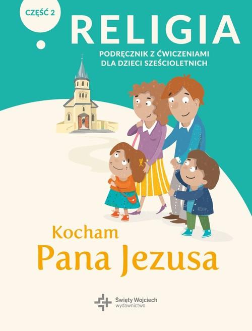 Religia Kocham Pana Jezusa Część 2 Podręcznik...