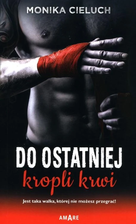 Do ostatniej kropli krwi, Cieluch Monika