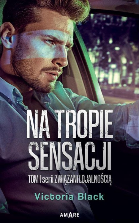 Na tropie sensacji Związani lojalnością Tom 1