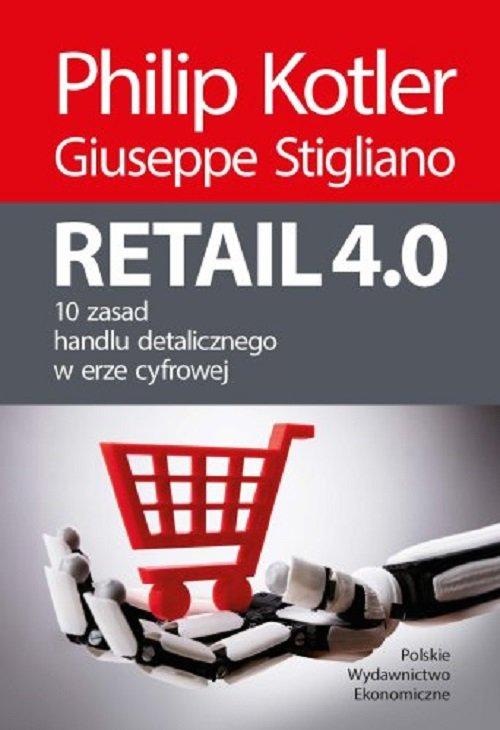 Retail 4.0. 10 zasad handlu detalicznego w...