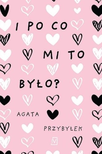 I po co mi to było?, Przybyłek Agata