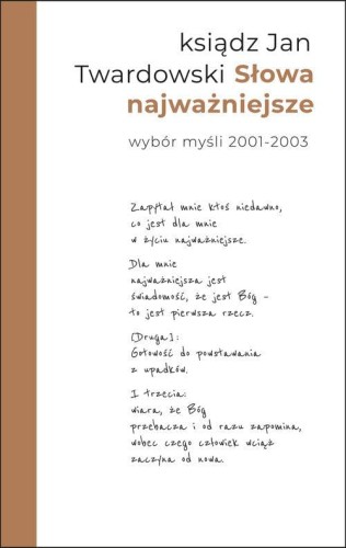 Słowa najważniejsze Wybór myśli z lat 2001-2003