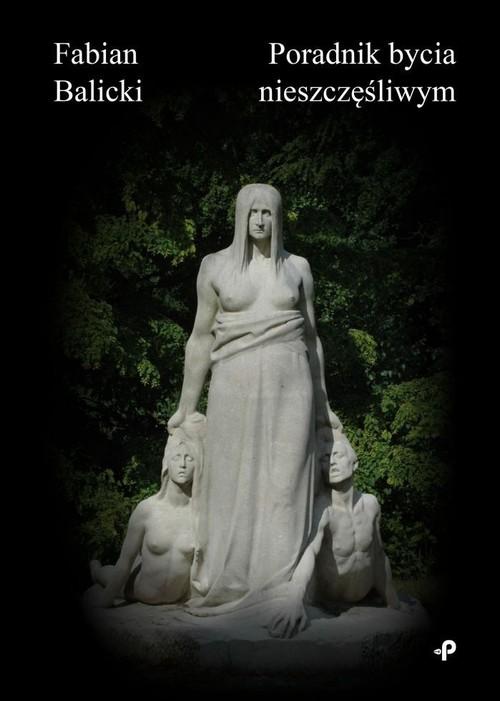 Poradnik bycia nieszczęśliwym, Balicki Fabian