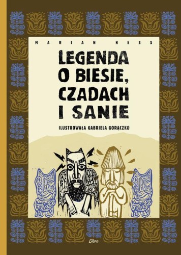 Legenda o Biesie, Czadach i Sanie, Hess  Marian