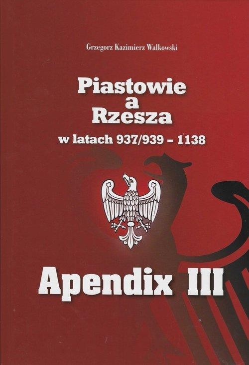 Piastowie a Rzesza w latach 937/939 - 1138...