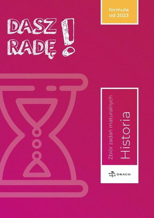 Dasz radę! Historia Zbiór zadań maturalnych...