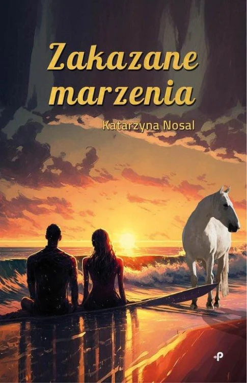 Zakazane marzenia, Nosal Katarzyna