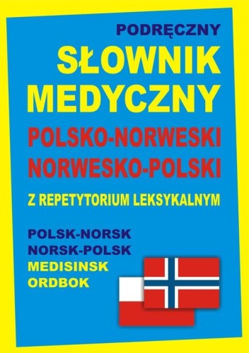 Podręczny słownik medyczny polsko-norweski...