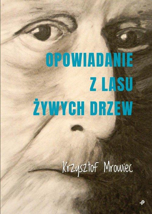Opowiadanie z lasu żywych drzew, Mrowiec Krzysztof