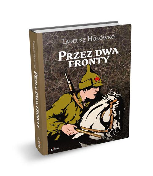 Przez dwa fronty, Hołówko Tadeusz