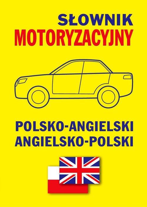 Słownik motoryzacyjny polsko-angielski...