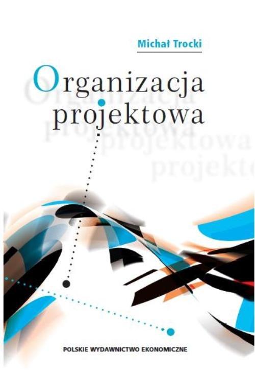 Organizacja projektowa, Trocki Michał