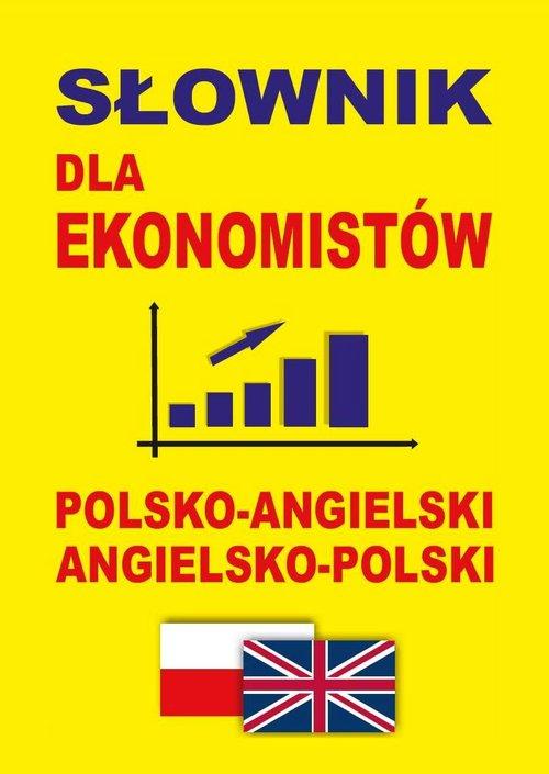 Słownik dla ekonomistów polsko-angielski...