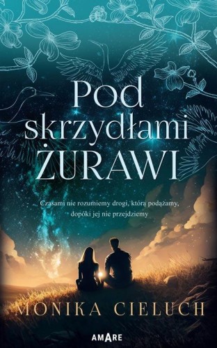 Pod skrzydłami żurawi, Cieluch Monika