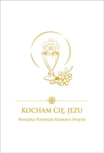 Kocham Cię Jezu  Pamiątka Pierwszej Komunii...