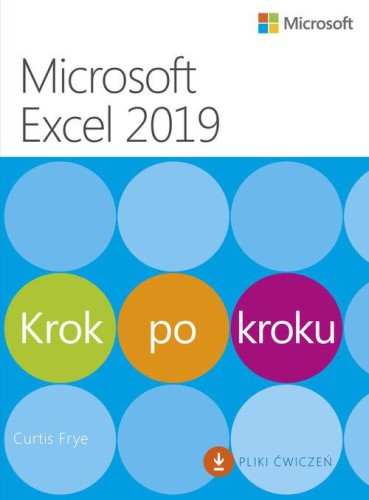 Microsoft Excel 2019 Krok po kroku, Frye Curtis