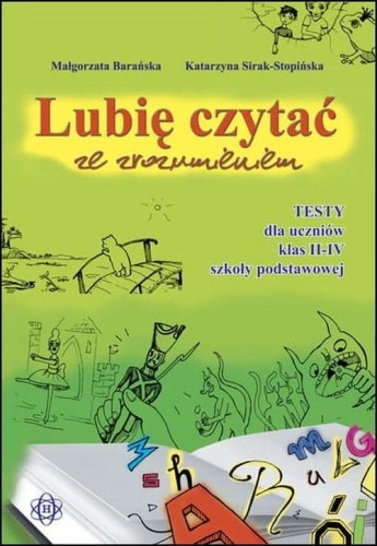 Lubię czytać ze zrozumieniem Testy dla uczniów...