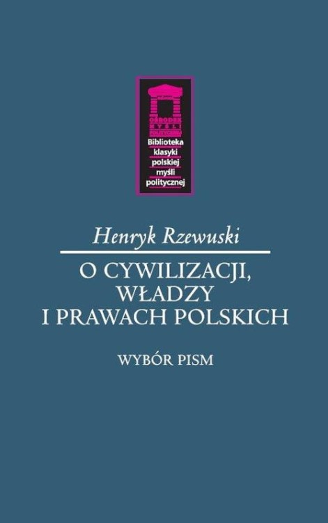 O cywilizacji, władzy i prawach polskich