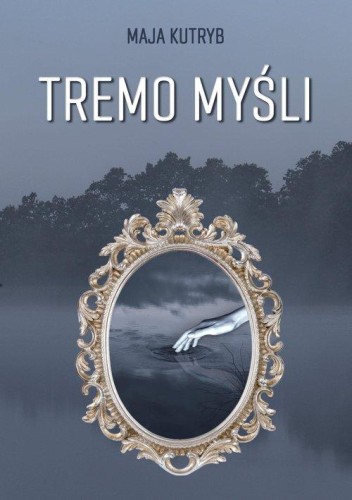 Tremo myśli, Kutryb Maja