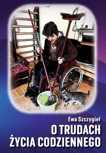 O trudach życia codziennego, Szczygieł Ewa