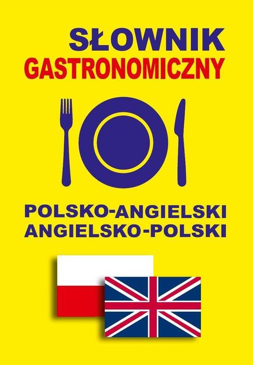 Słownik gastronomiczny polsko-angielski...
