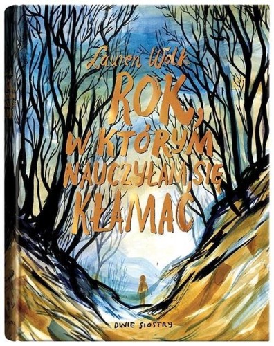 Rok, w którym nauczyłam się kłamać, Wolk Lauren