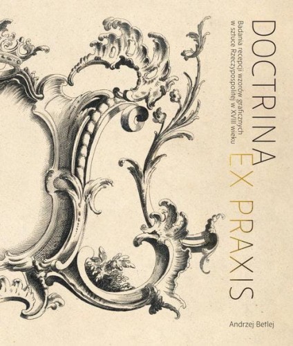 Doctrina et praxis. Badania recepcji wzorów...