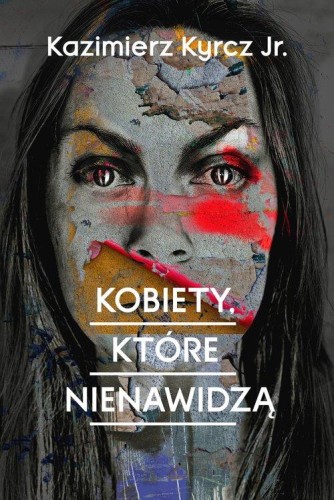 Kobiety które nienawidzą, Kyrcz Kazimierz