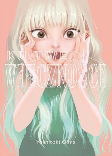 Ku twej wieczności 10, Yoshitoki Oima