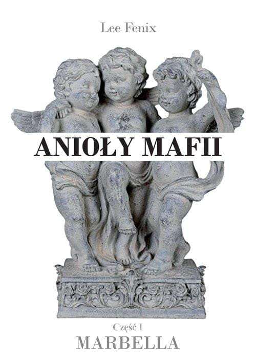 Anioły mafii Część I Marbella, Lee Fenix
