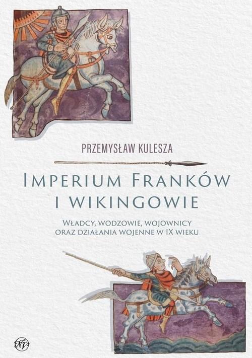 Imperium Franków i wikingowie, Kulesza Przemysław