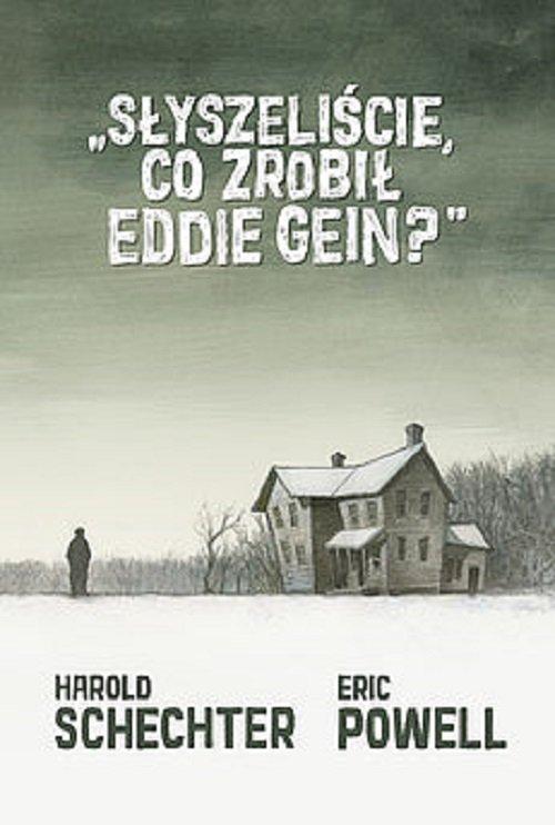 Słyszeliście co zrobił Eddie Gein?, Eric Powell